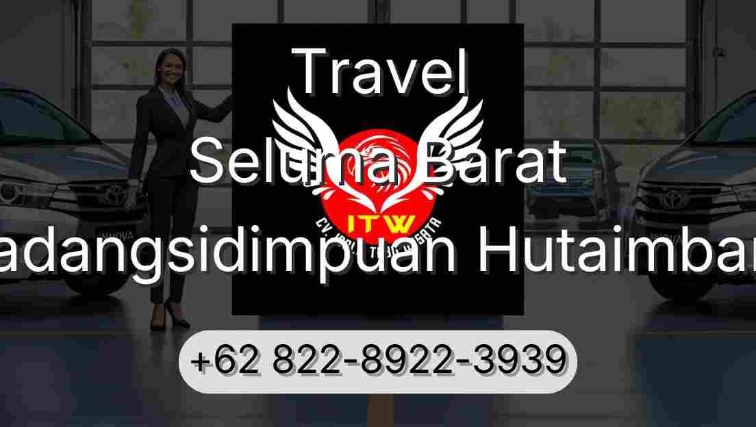 Travel Seluma Barat Padangsidimpuan Hutaimbaru