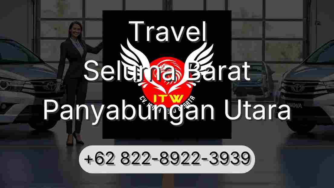 Travel Seluma Barat Panyabungan Utara