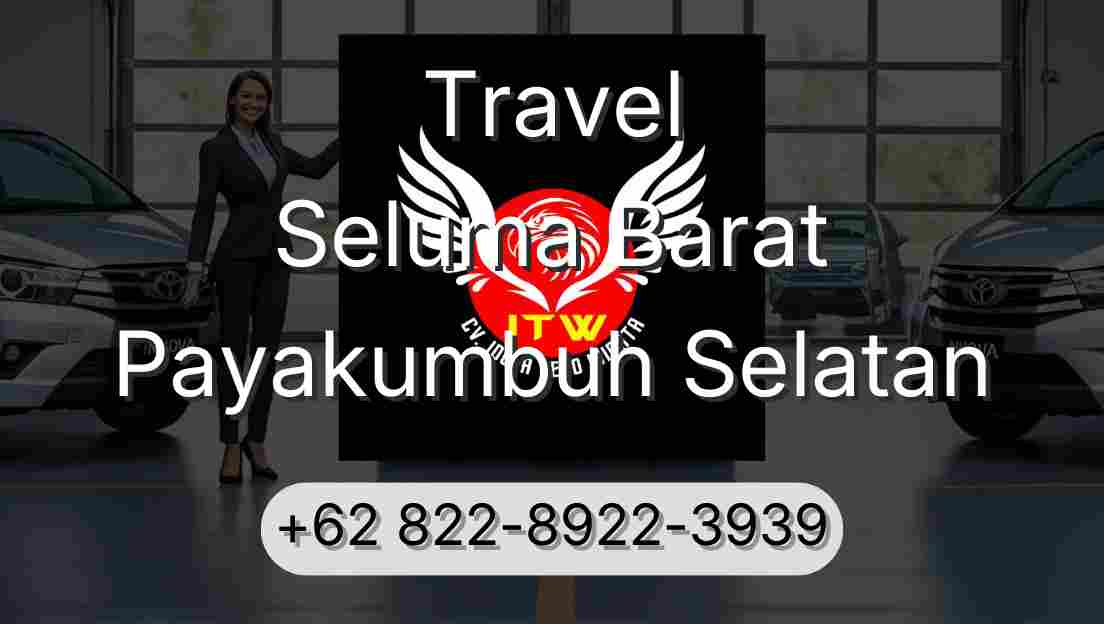 Travel Seluma Barat Payakumbuh Selatan