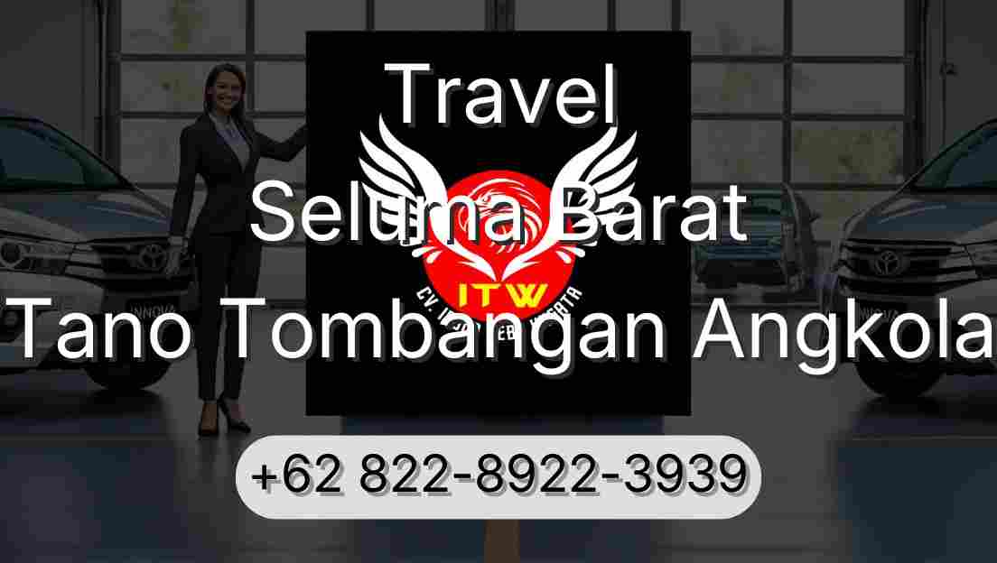 Travel Seluma Barat Tano Tombangan Angkola