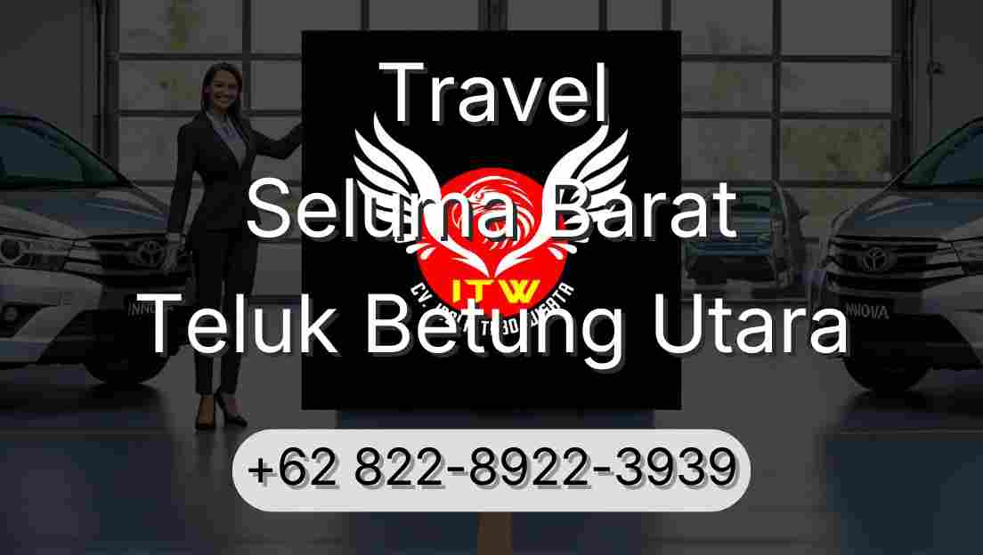Travel Seluma Barat Teluk Betung Utara