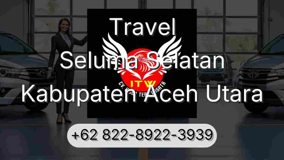 Travel Seluma Selatan Kabupaten Aceh Utara