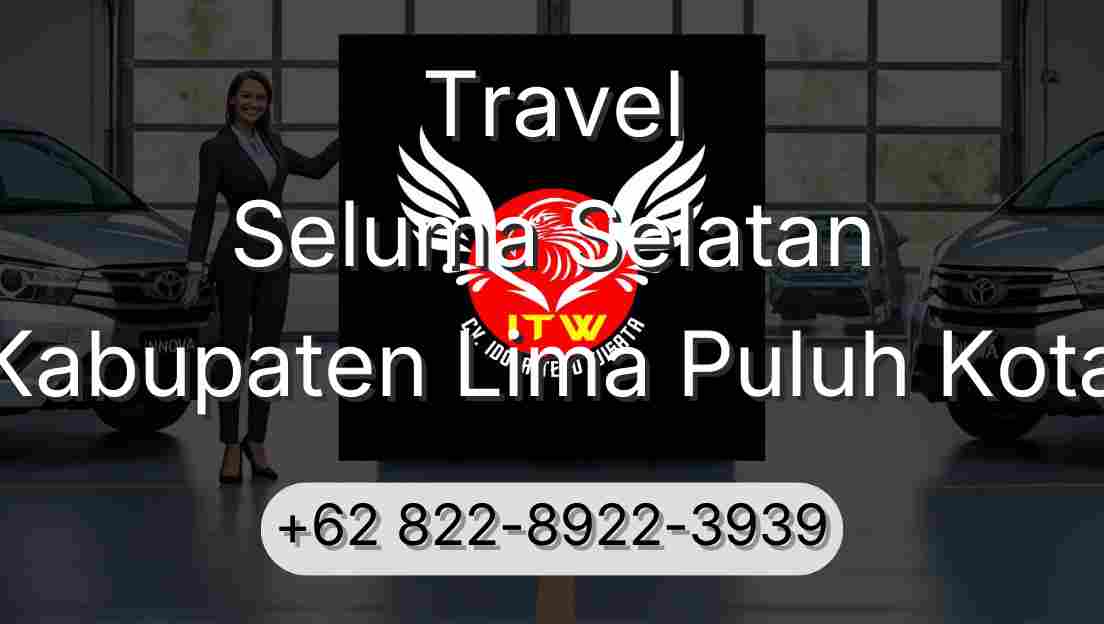 Travel Seluma Selatan Kabupaten Lima Puluh Kota