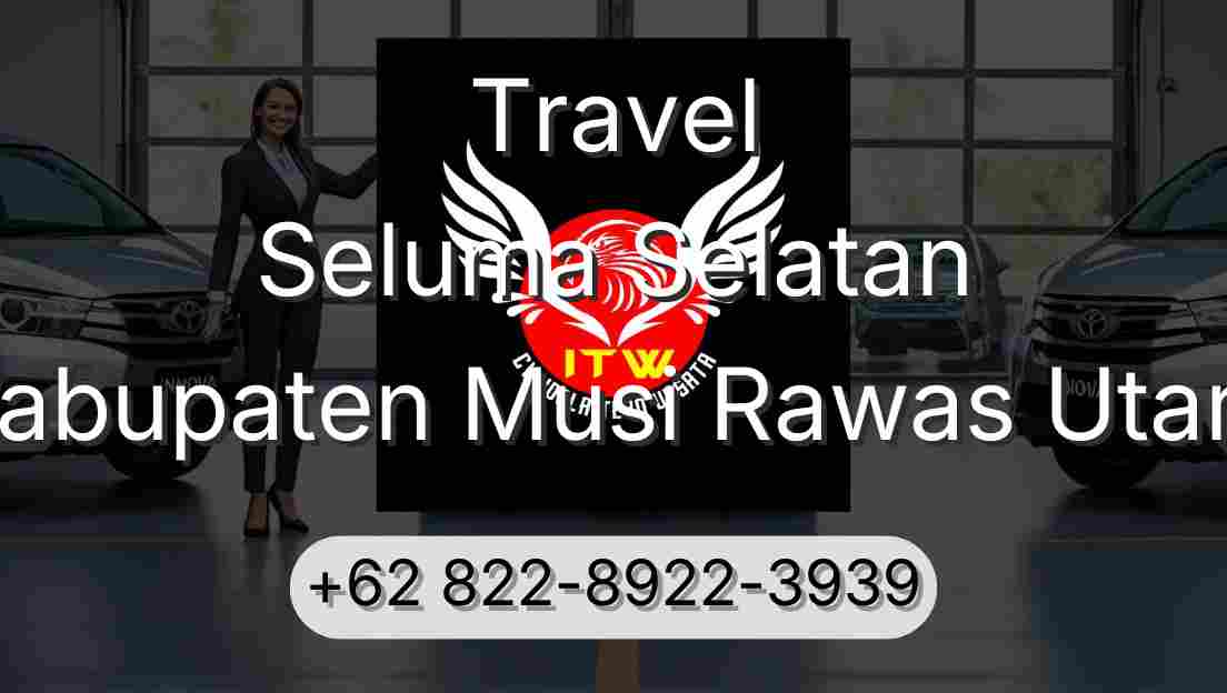 Travel Seluma Selatan Kabupaten Musi Rawas Utara
