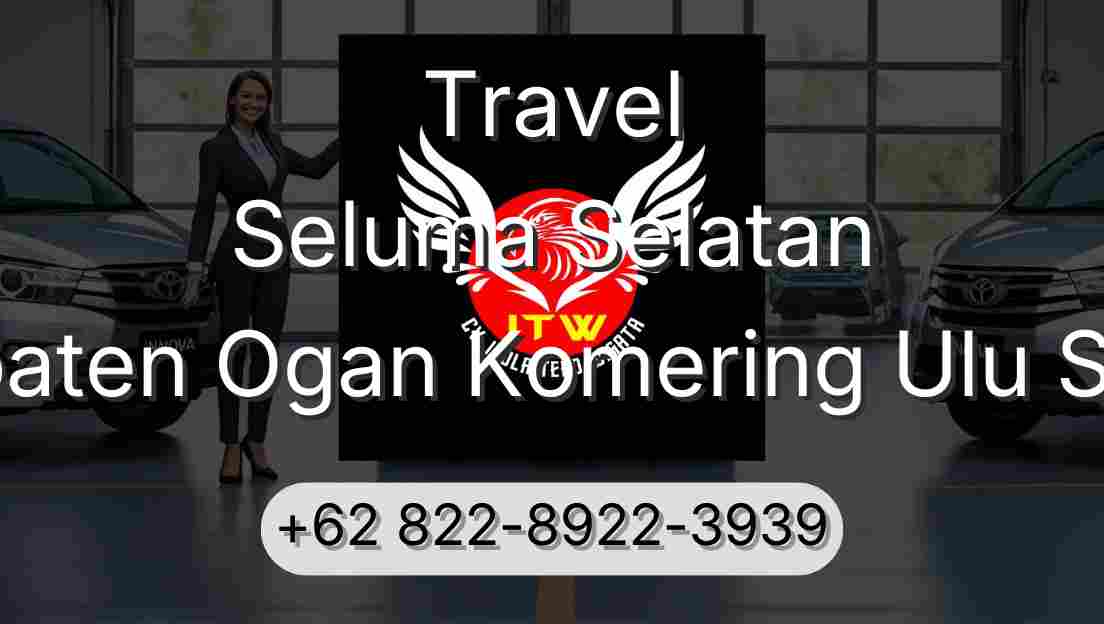 Travel Seluma Selatan Kabupaten Ogan Komering Ulu Selatan