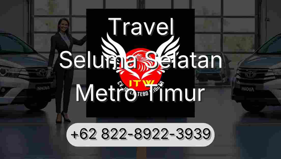 Travel Seluma Selatan Metro Timur