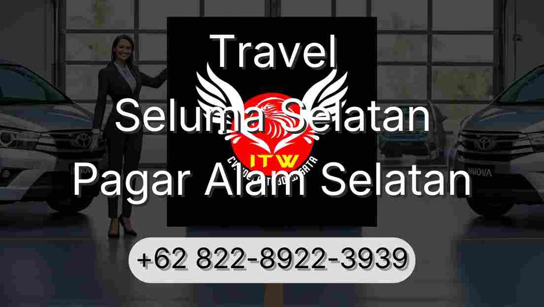 Travel Seluma Selatan Pagar Alam Selatan