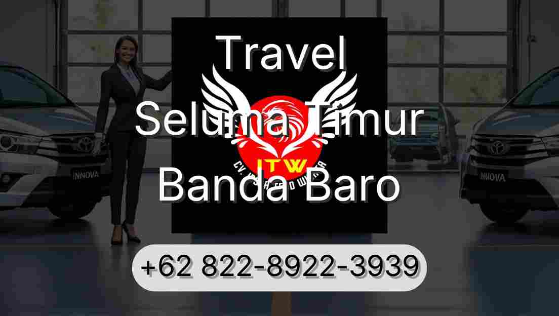 Travel Seluma Timur Banda Baro