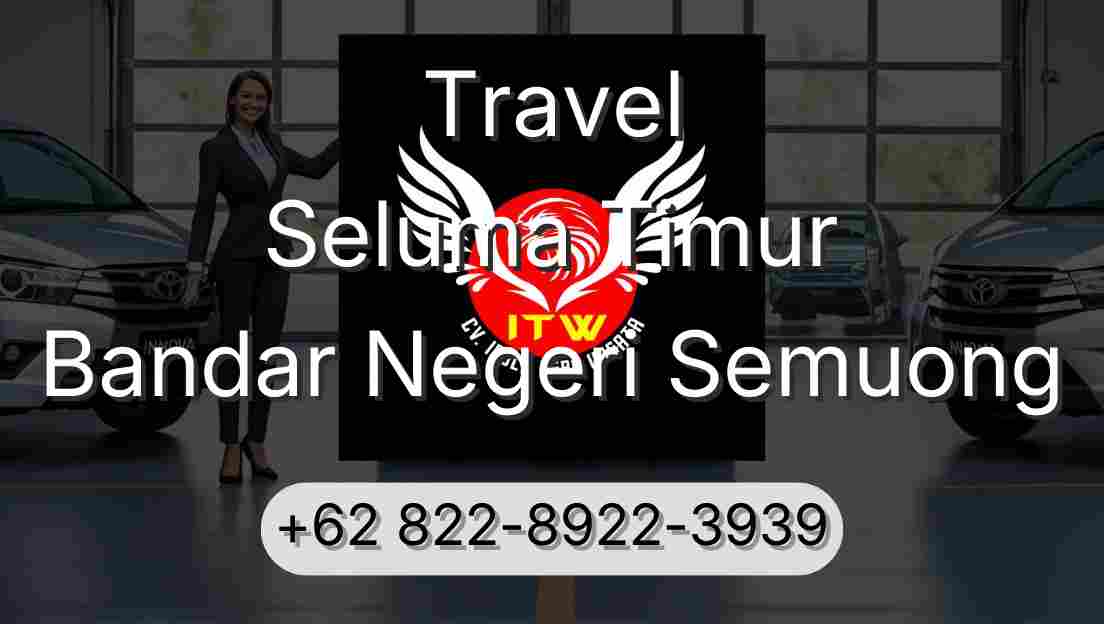 Travel Seluma Timur Bandar Negeri Semuong