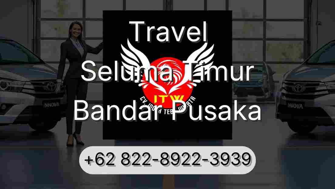 Travel Seluma Timur Bandar Pusaka
