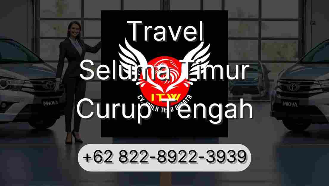 Travel Seluma Timur Curup Tengah