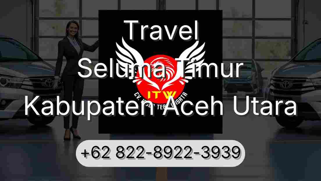 Travel Seluma Timur Kabupaten Aceh Utara