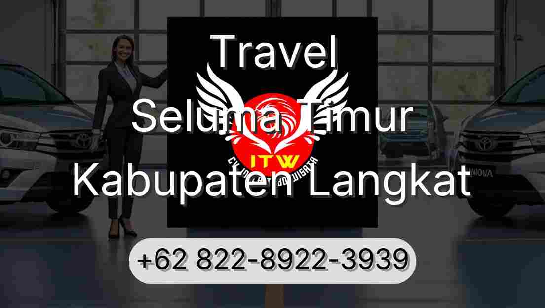 Travel Seluma Timur Kabupaten Langkat