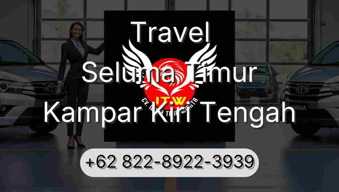 Travel Seluma Timur Kampar Kiri Tengah