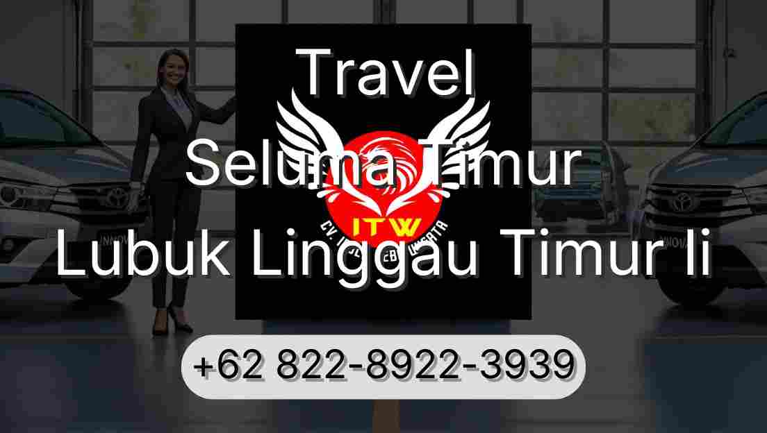 Travel Seluma Timur Lubuk Linggau Timur Ii