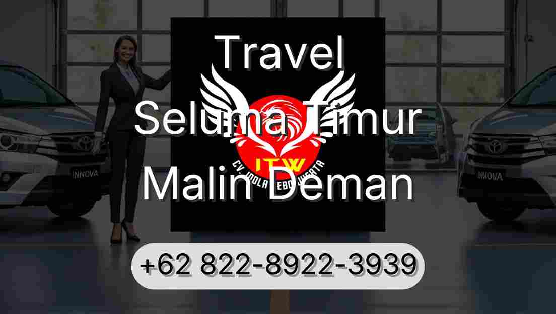 Travel Seluma Timur Malin Deman