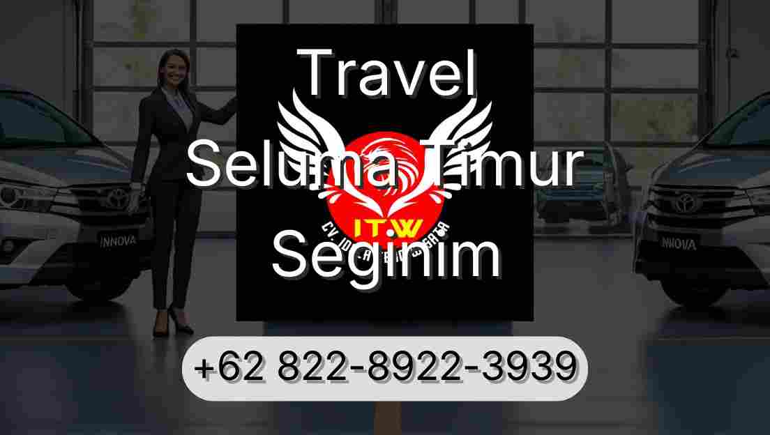 Travel Seluma Timur Seginim