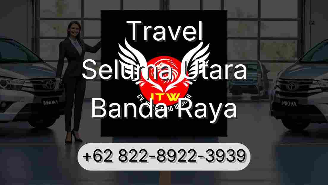 Travel Seluma Utara Banda Raya