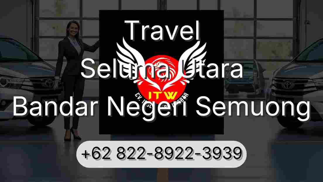 Travel Seluma Utara Bandar Negeri Semuong