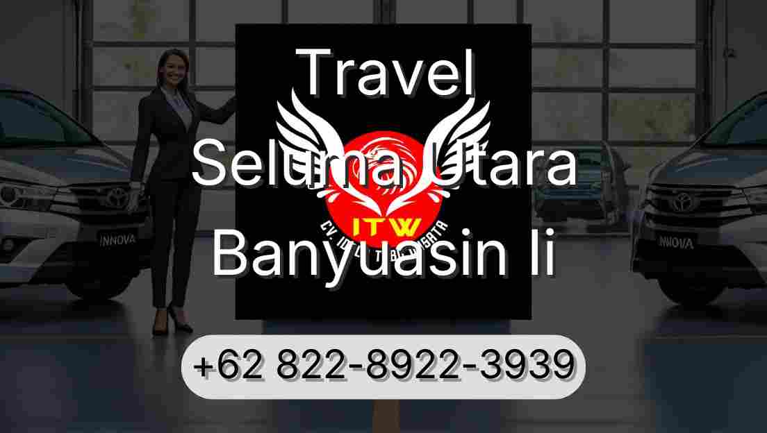 Travel Seluma Utara Banyuasin Ii