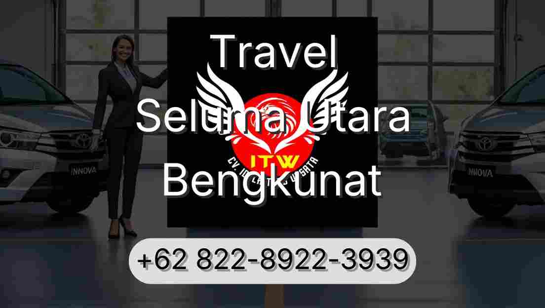 Travel Seluma Utara Bengkunat