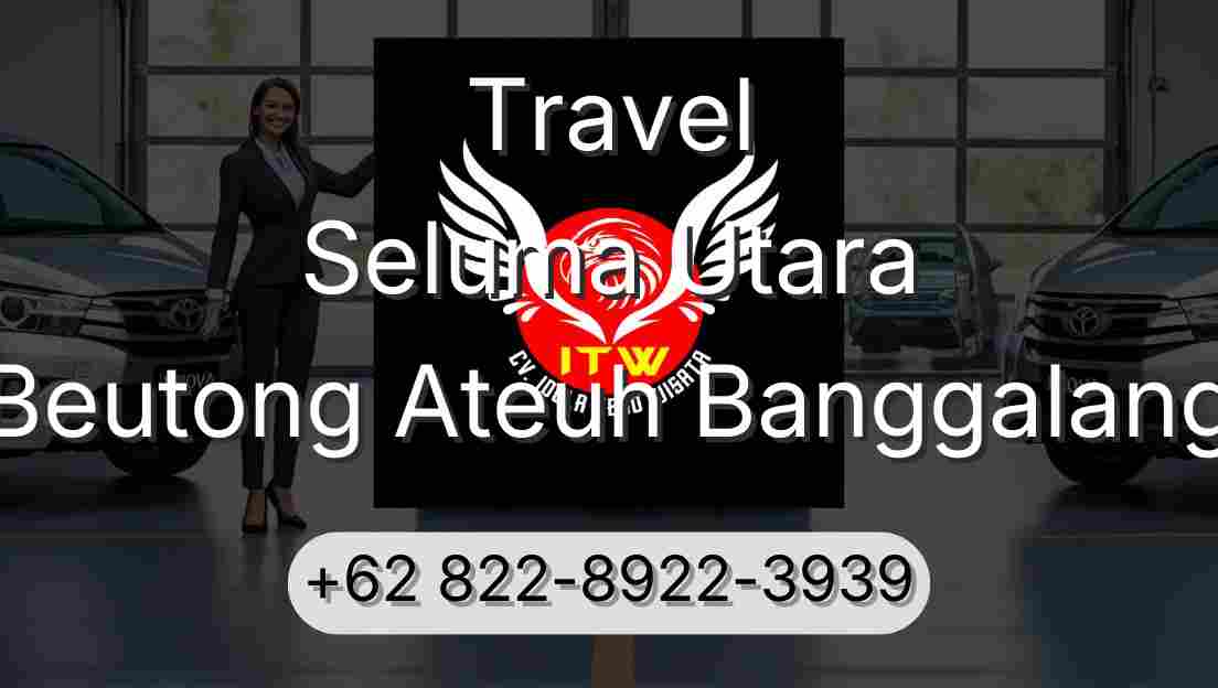 Travel Seluma Utara Beutong Ateuh Banggalang