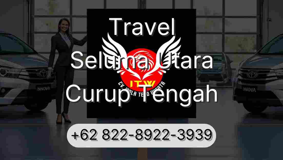 Travel Seluma Utara Curup Tengah