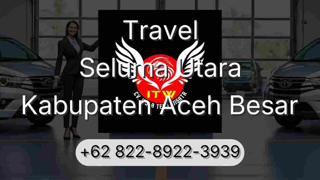 Travel Seluma Utara Kabupaten Aceh Besar