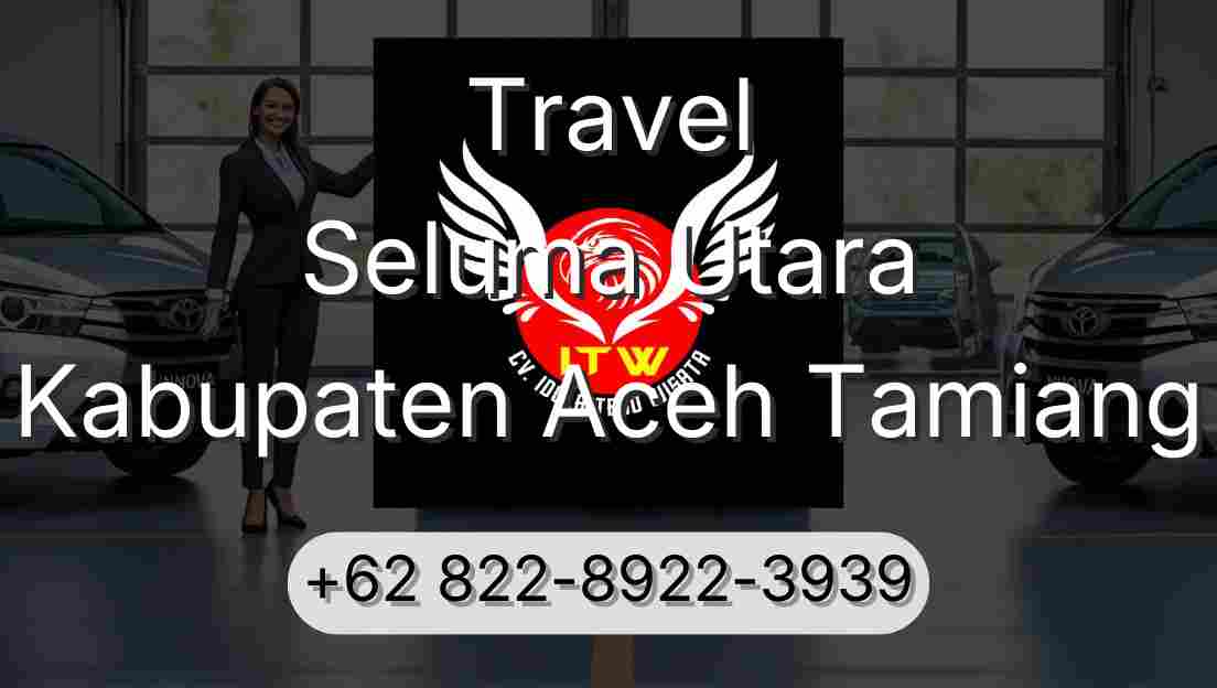 Travel Seluma Utara Kabupaten Aceh Tamiang