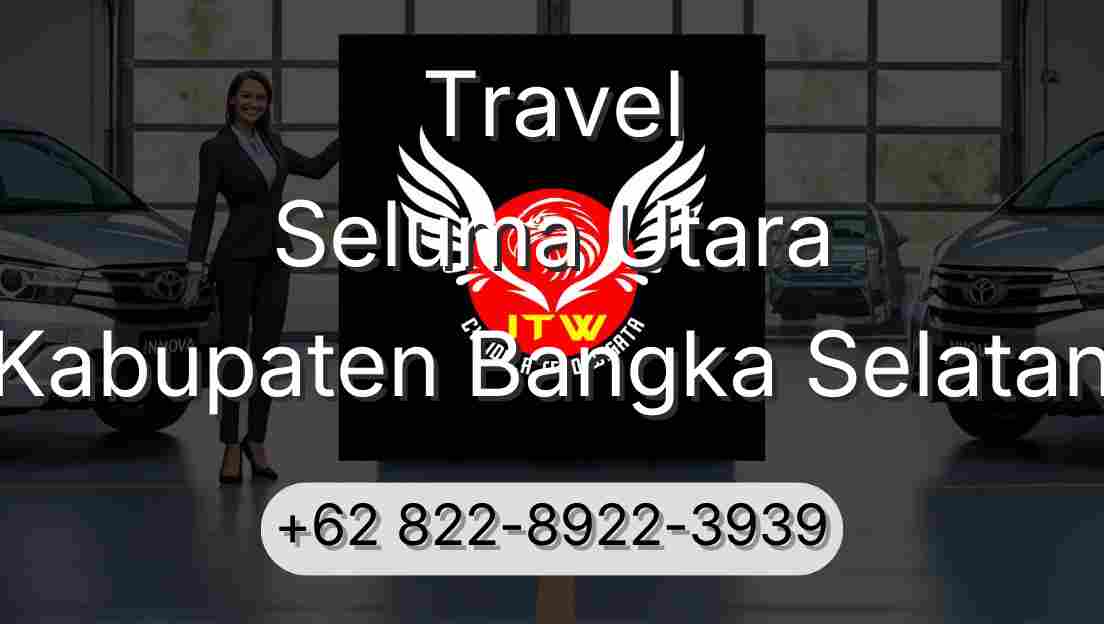 Travel Seluma Utara Kabupaten Bangka Selatan