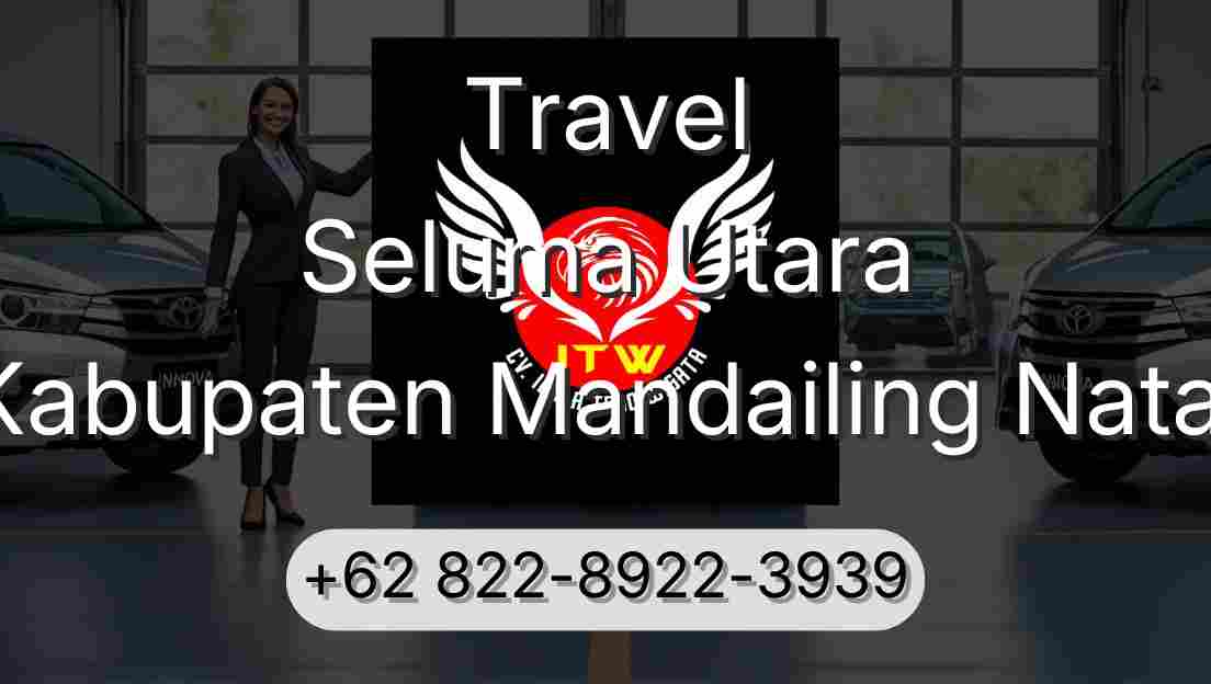Travel Seluma Utara Kabupaten Mandailing Natal