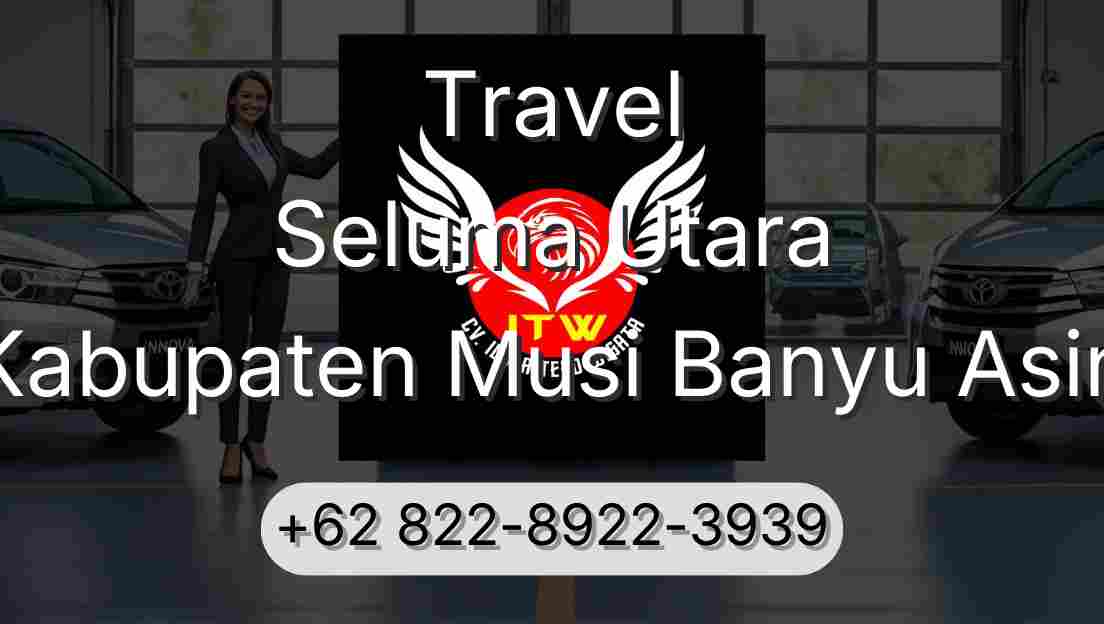 Travel Seluma Utara Kabupaten Musi Banyu Asin
