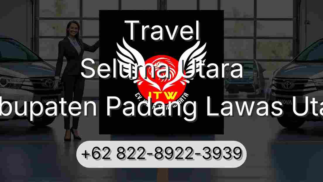 Travel Seluma Utara Kabupaten Padang Lawas Utara