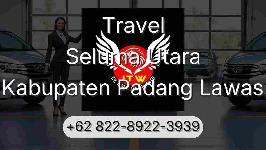 Travel Seluma Utara Kabupaten Padang Lawas