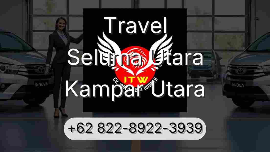 Travel Seluma Utara Kampar Utara