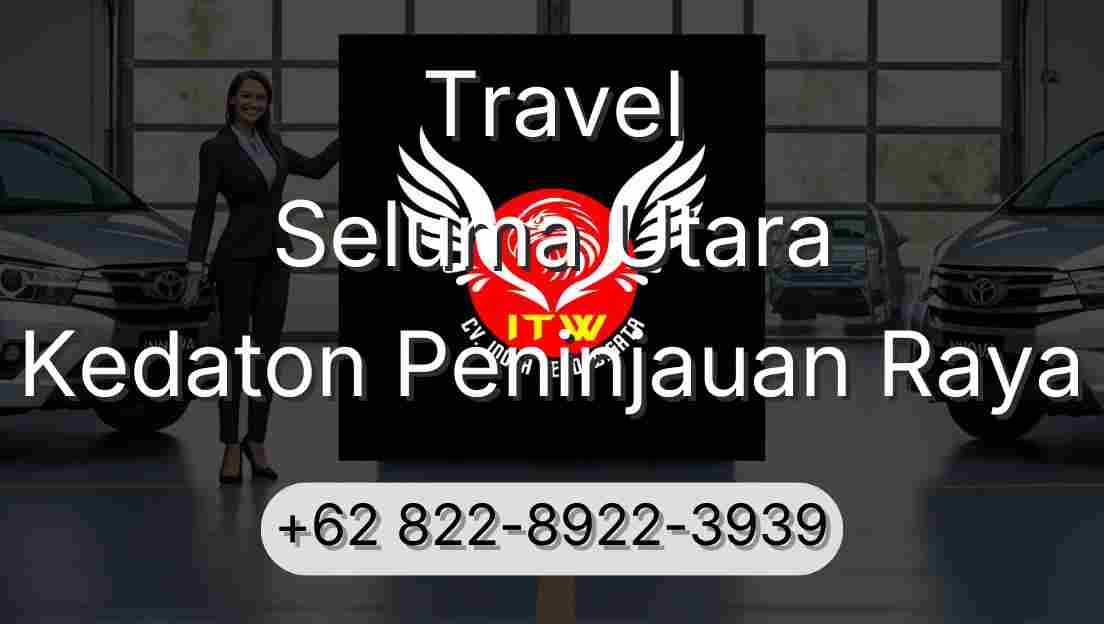 Travel Seluma Utara Kedaton Peninjauan Raya