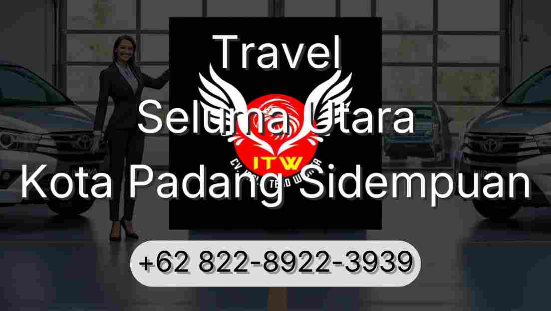 Travel Seluma Utara Kota Padang Sidempuan