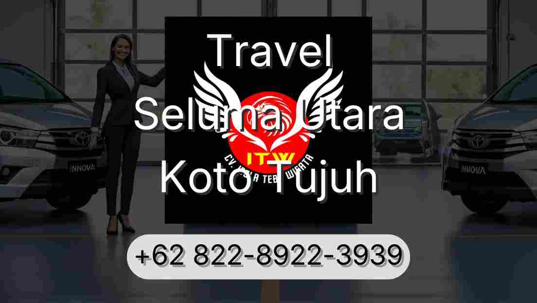 Travel Seluma Utara Koto Tujuh