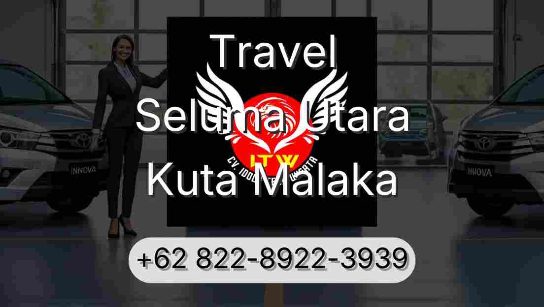 Travel Seluma Utara Kuta Malaka