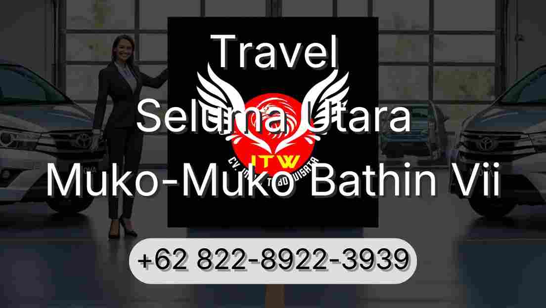 Travel Seluma Utara Muko-Muko Bathin Vii