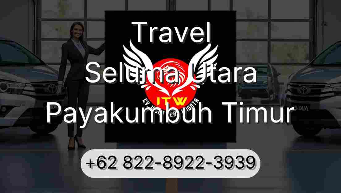 Travel Seluma Utara Payakumbuh Timur