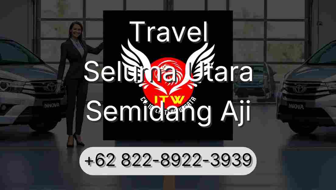 Travel Seluma Utara Semidang Aji
