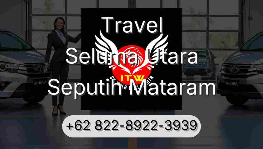 Travel Seluma Utara Seputih Mataram