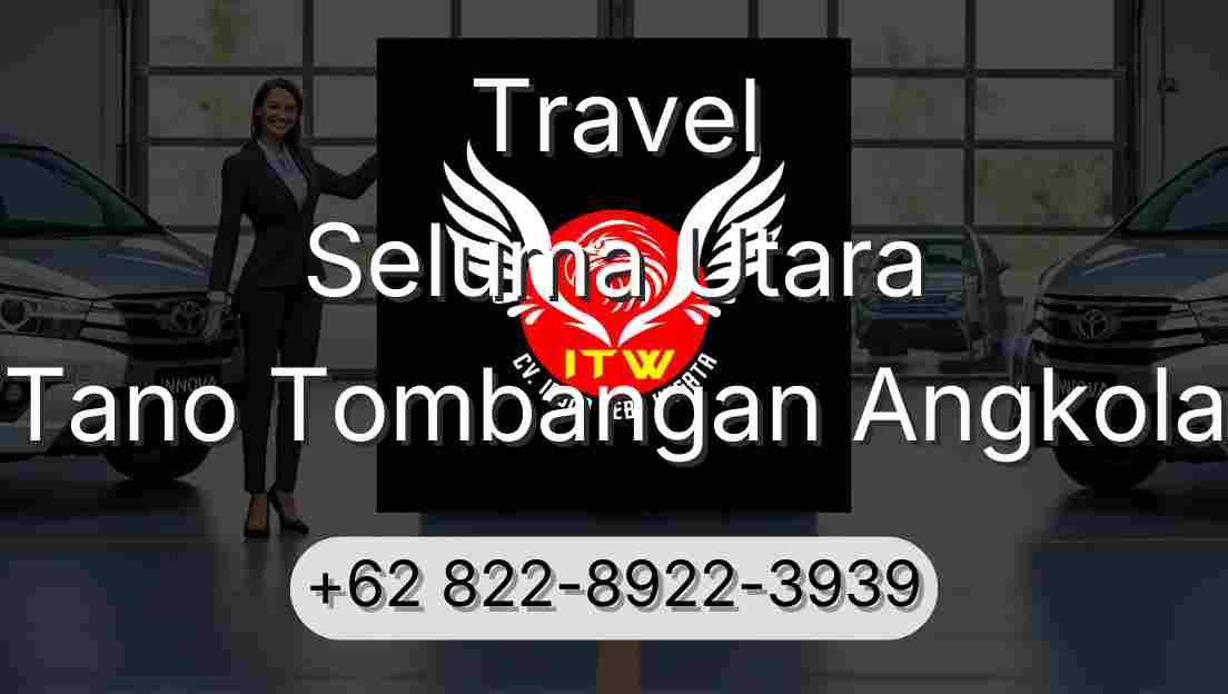 Travel Seluma Utara Tano Tombangan Angkola