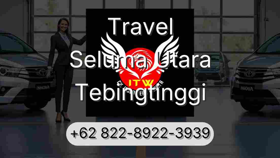 Travel Seluma Utara Tebingtinggi