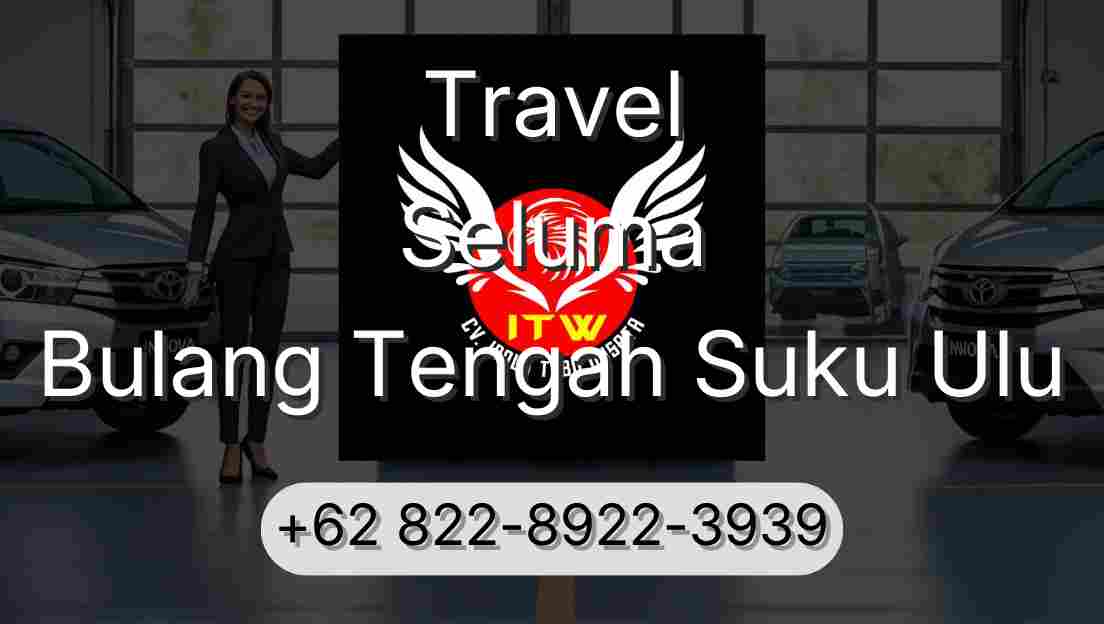 Travel Seluma Bulang Tengah Suku Ulu