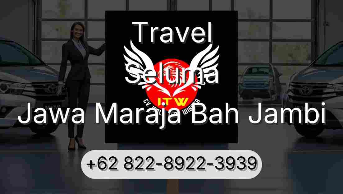 Travel Seluma Jawa Maraja Bah Jambi