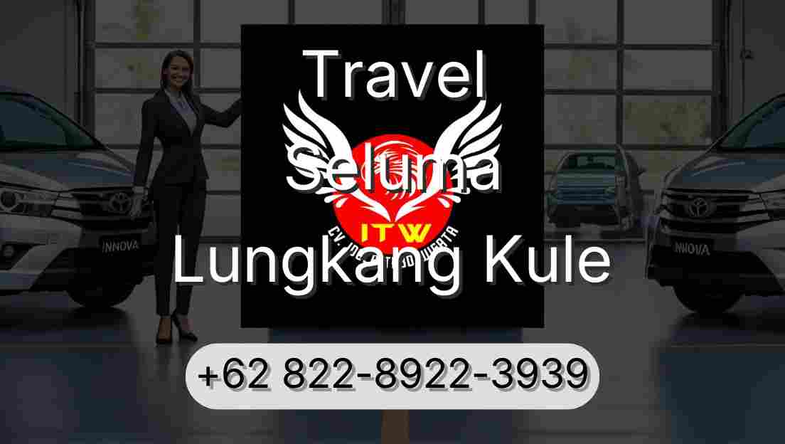 Travel Seluma Lungkang Kule