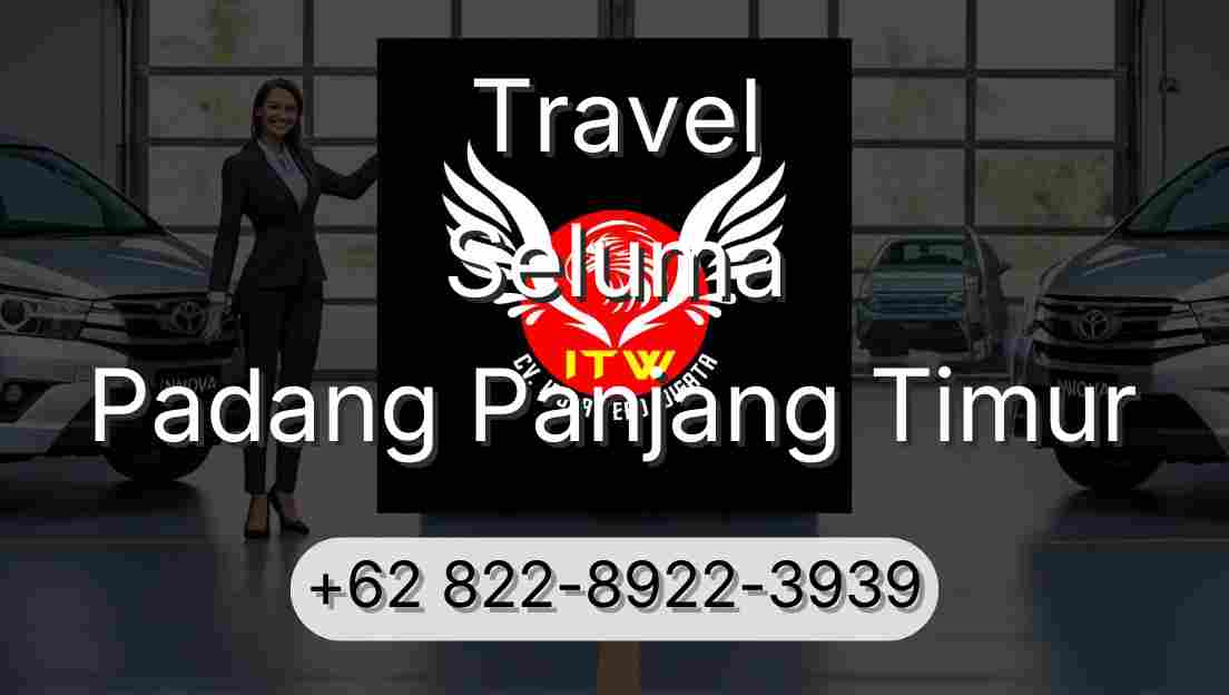 Travel Seluma Padang Panjang Timur