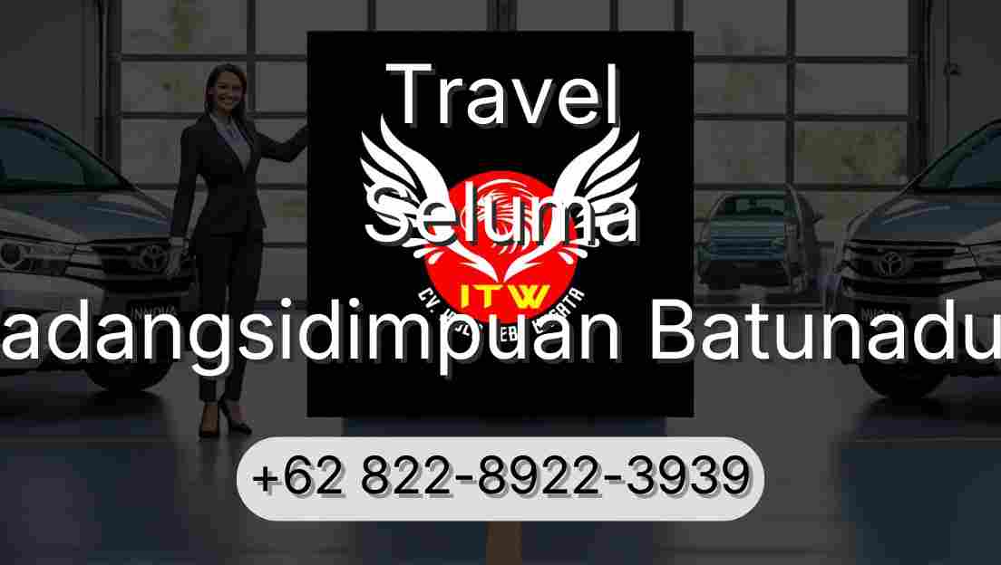 Travel Seluma Padangsidimpuan Batunadua